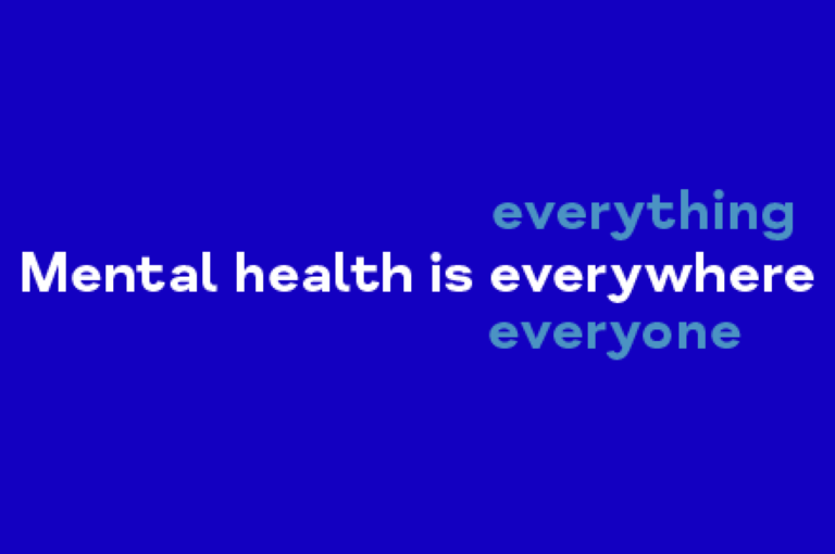 Mental Health is everywhere, everyone, everything